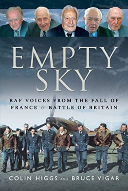 Empty Sky : RAF Voices from the Fall of France and Battle of Britain, Hardback Book