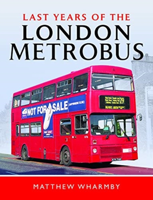 Last Years of the London Metrobus, Hardback Book