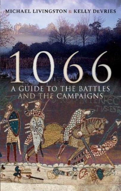 1066 : A Guide to the Battles and the Campaigns, Paperback / softback Book