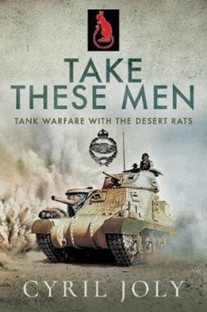 Take These Men : Tank Warfare with the Desert Rats, Paperback / softback Book