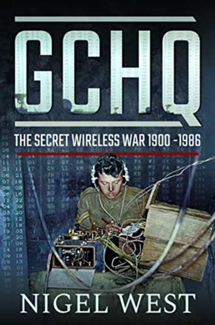 GCHQ: The Secret Wireless War, 1900-1986, Hardback Book