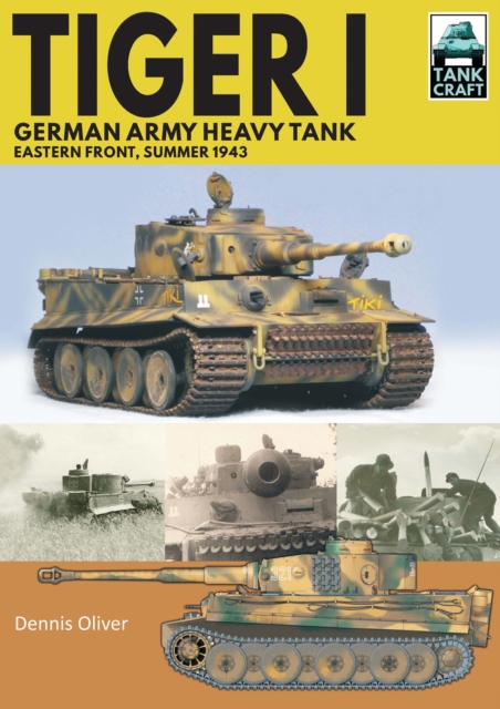 Tiger I: German Army Heavy Tank : Eastern Front, Summer 1943, PDF eBook