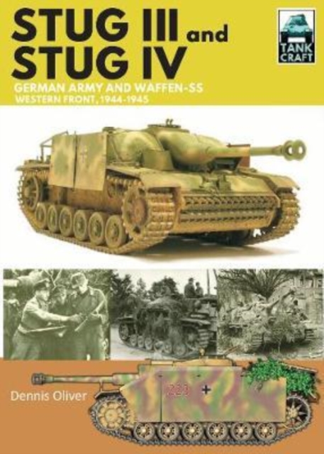 Stug III and IV : German Army, Waffen-SS and Luftwaffe, Western Front, 1944-1945, Paperback / softback Book