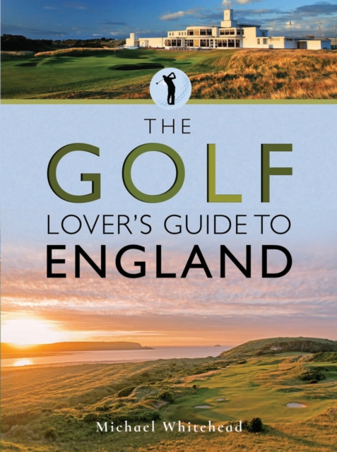 The Golf Lover's Guide to England, EPUB eBook