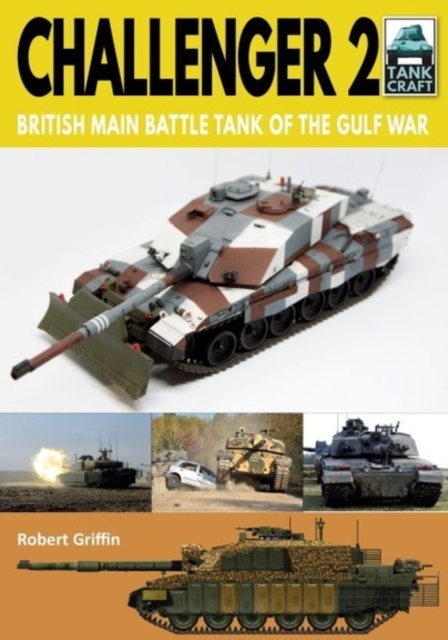 Challenger 2 : British Main Battle Tank of the Gulf War, Paperback / softback Book
