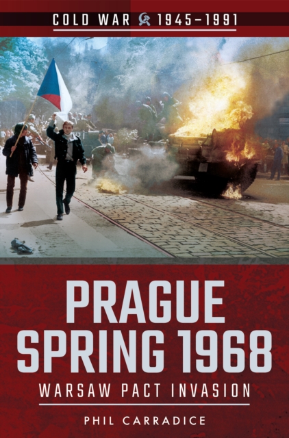 Prague Spring 1968 : Warsaw Pact Invasion, PDF eBook
