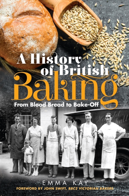 A History of British Baking : From Blood Bread to Bake-Off, PDF eBook