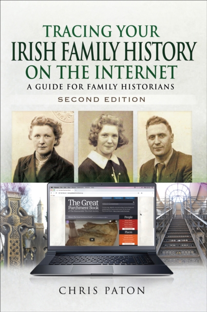 Tracing Your Irish Family History on the Internet, Second Edition : A Guide for Family Historians, EPUB eBook