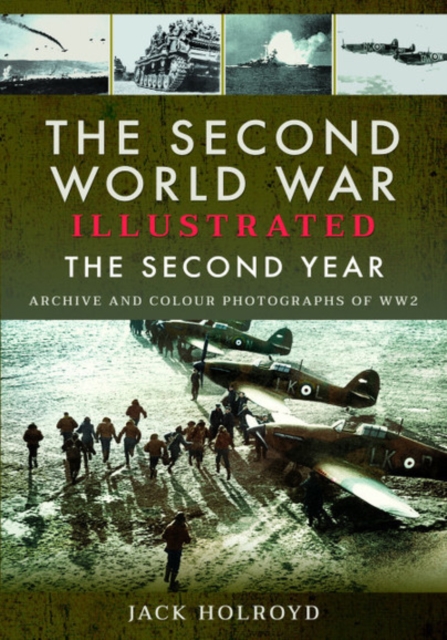 The Second World War Illustrated : The Second Year - Archive and Colour Photographs of WW2, Paperback / softback Book