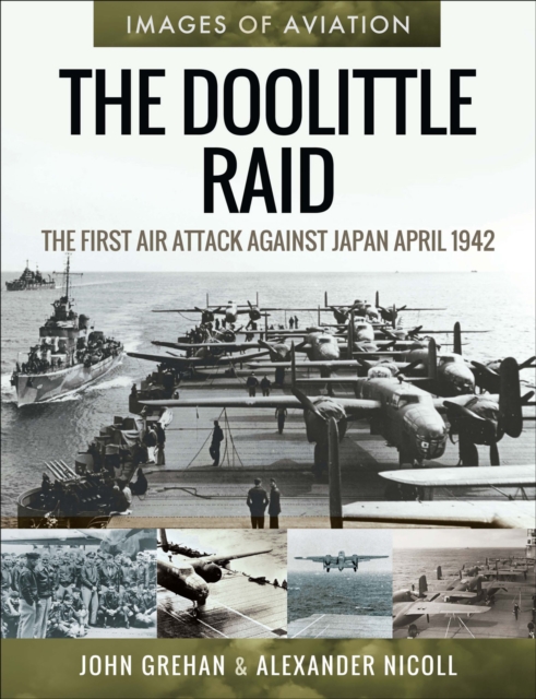 The Doolittle Raid : The First Air Attack Against Japan, April 1942, EPUB eBook