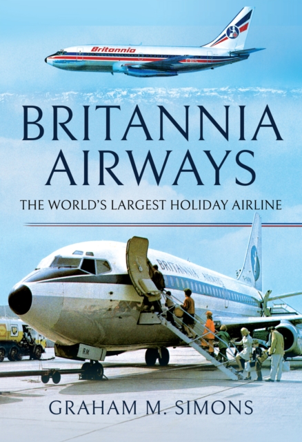 Britannia Airways : The World's Largest Holiday Airline, PDF eBook