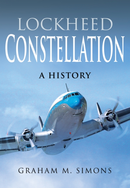 Lockheed Constellation : A History, PDF eBook
