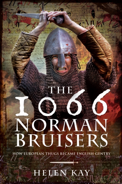 The 1066 Norman Bruisers : How European Thugs Became English Gentry, EPUB eBook