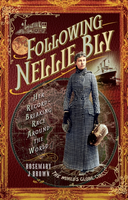 Following Nellie Bly : Her Record-Breaking Race Around the World, EPUB eBook
