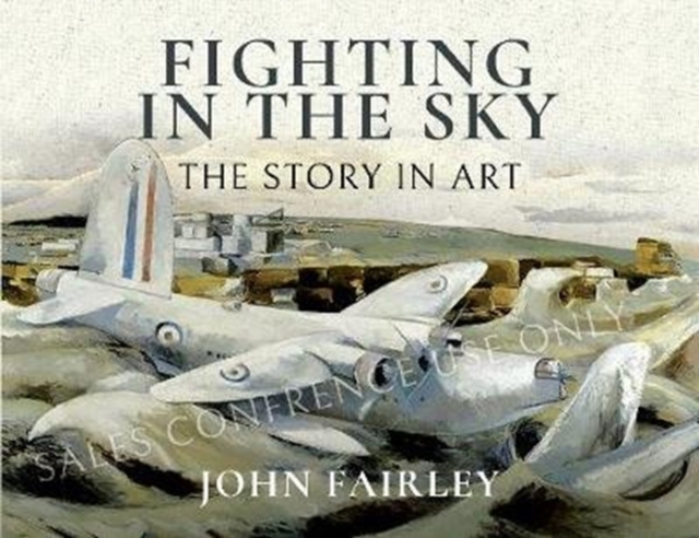 Fighting in the Sky : The Story in Art, Hardback Book