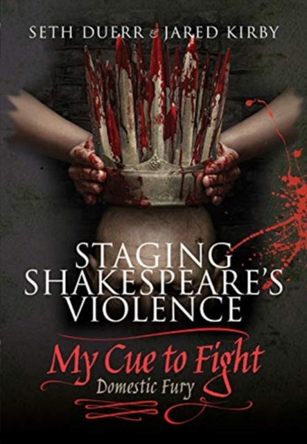 Staging Shakespeare's Violence: My Cue to Fight, Hardback Book