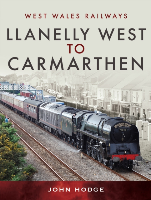 Llanelly West to Camarthen, PDF eBook