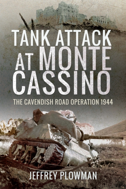 Tank Attack at Monte Cassino : The Cavendish Road Operation 1944, EPUB eBook