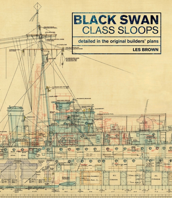 Black Swan Class Sloops : Detailed in the Original Builders' Plans, PDF eBook