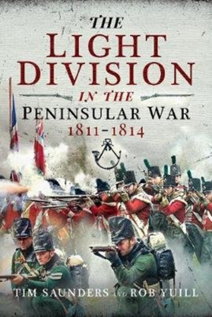 The Light Division in the Peninsular War, 1811-1814, Hardback Book
