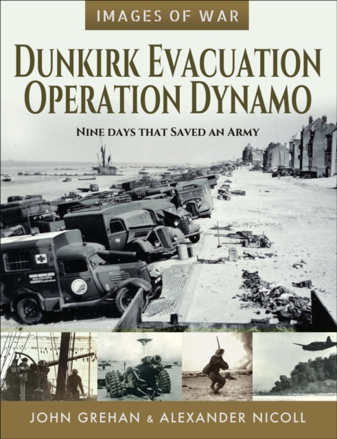 Dunkirk Evacuation, Operation Dynamo : Nine Days that Saved an Army, PDF eBook
