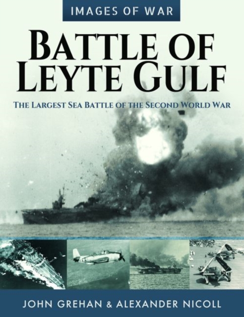Battle of Leyte Gulf : The Largest Sea Battle of the Second World War, Paperback / softback Book