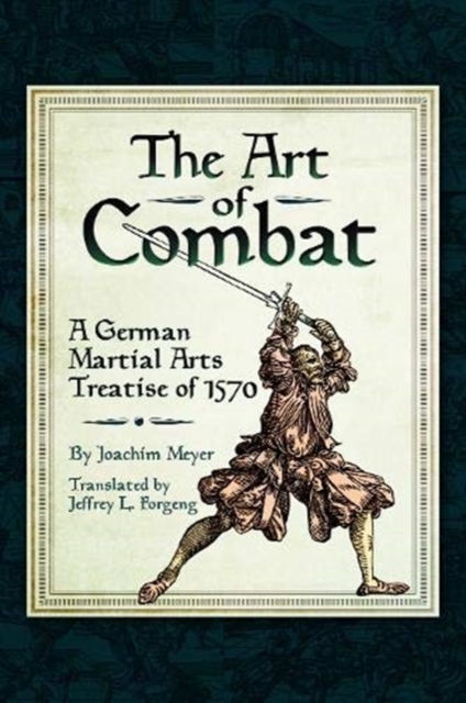 The Art of Combat : A German Martial Arts Treatise of 1570, Paperback / softback Book
