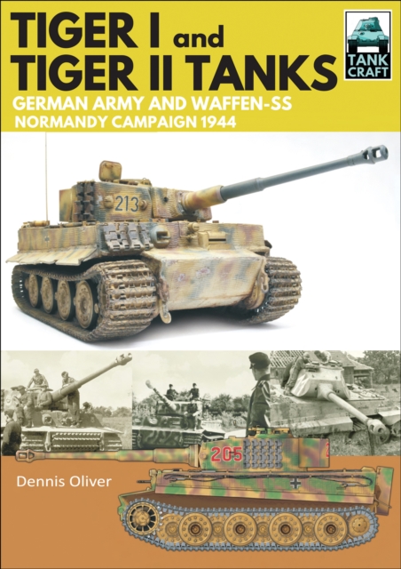 Tiger I & Tiger II Tanks : German Army and Waffen-SS Normandy Campaign 1944, PDF eBook
