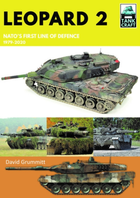 Leopard 2 : NATO's First Line of Defence, 1979-2020, Paperback / softback Book