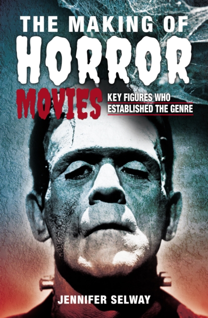 The Making of Horror Movies : Key Figures who Established the Genre, EPUB eBook