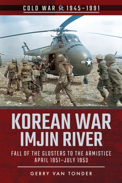 Korean War-Imjin River : Fall of the Glosters to the Armistice, April 1951-July 1953, EPUB eBook