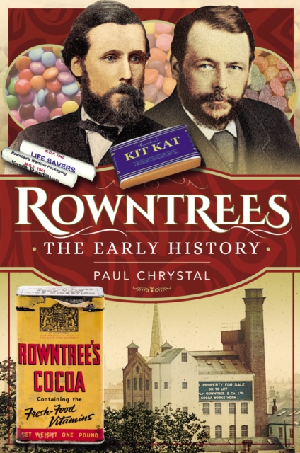 Rowntrees : The Early History, EPUB eBook