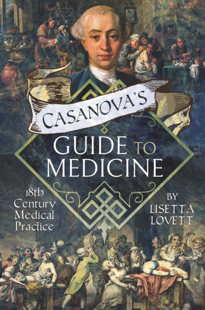 Casanova's Guide to Medicine : 18th Century Medical Practice, EPUB eBook