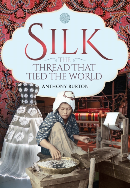 Silk, the Thread that Tied the World, PDF eBook