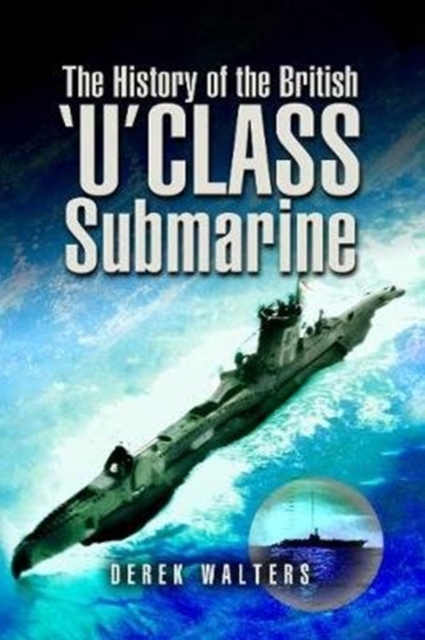 The History of the British U Class Submarine, Paperback / softback Book
