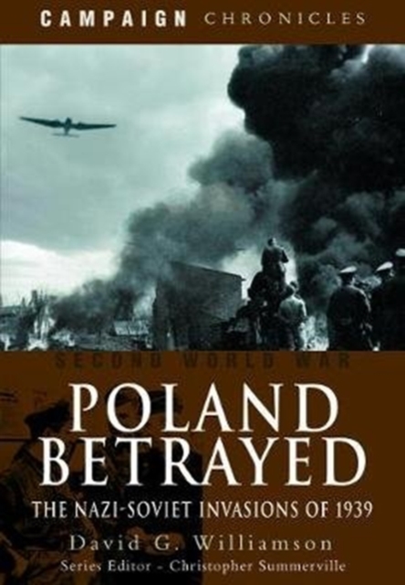 Poland Betrayed : The Nazi-Soviet Invasions of 1939, Paperback / softback Book