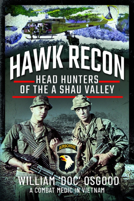 Hawk Recon : Head Hunters of the A Shau Valley, EPUB eBook