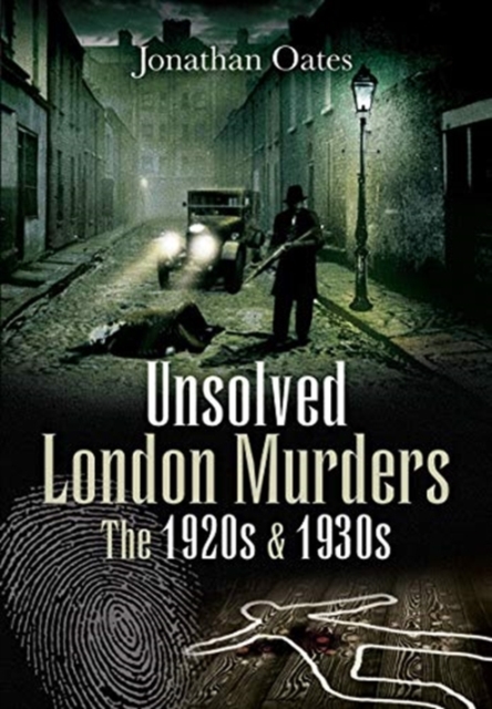 Unsolved London Murders: The 1920s & 1930s, Paperback / softback Book