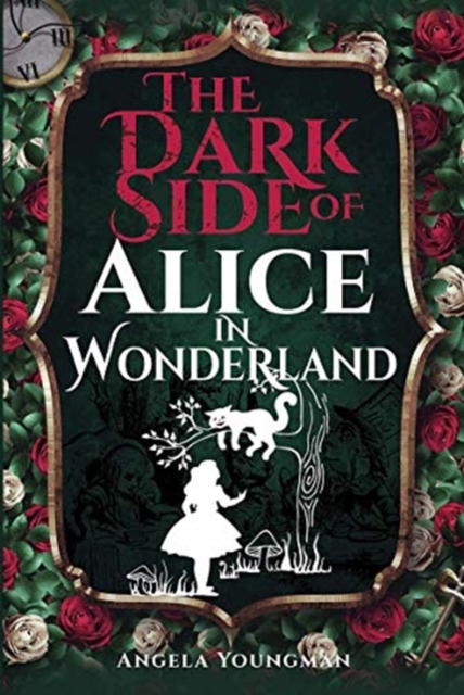 The Dark Side of Alice in Wonderland, Hardback Book