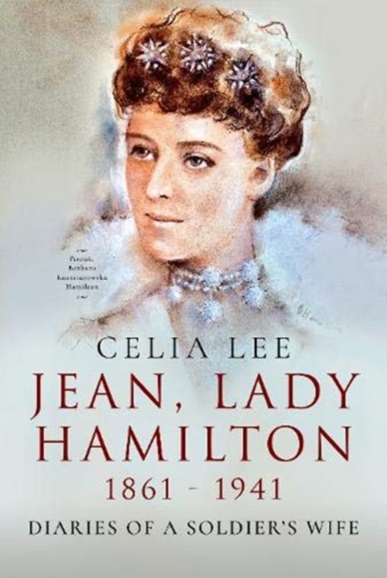 Jean, Lady Hamilton, 1861-1941 : Diaries of A Soldier's Wife, Hardback Book