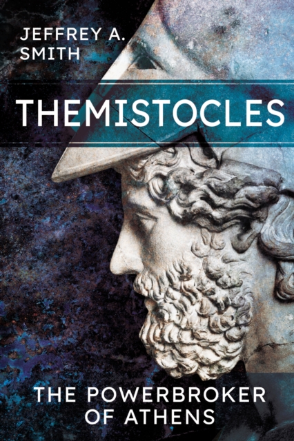 Themistocles : The Powerbroker of Athens, PDF eBook