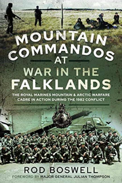 Mountain Commandos at War in the Falklands : The Royal Marines Mountain and Arctic Warfare Cadre in Action during the 1982 Conflict, Hardback Book
