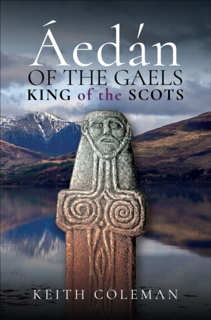 Aedan of the Gaels : King of the Scots, PDF eBook