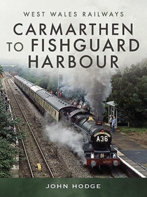 Carmarthen to Fishguard Harbour, Hardback Book