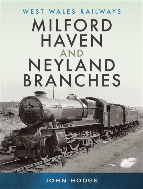 Milford Haven and Neyland Branches, PDF eBook