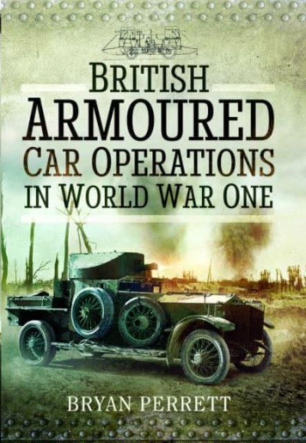 British Armoured Car Operations in World War One, Paperback / softback Book