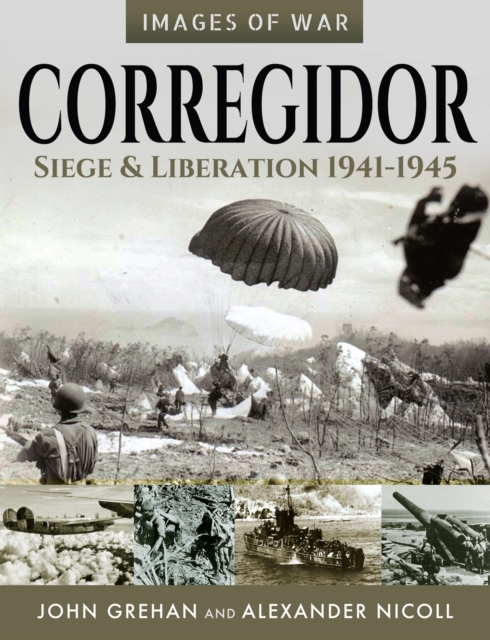 Corregidor : Siege & Liberation, 1941-1945, EPUB eBook