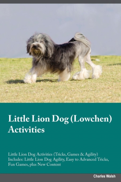Little Lion Dog Lowchen Activities Little Lion Dog Activities (Tricks, Games & Agility) Includes : Little Lion Dog Agility, Easy to Advanced Tricks, Fun Games, plus New Content, Paperback / softback Book