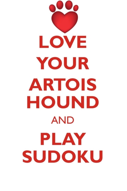 Love Your Artois Hound and Play Sudoku Artois Hound Sudoku Level 1 of 15, Paperback / softback Book