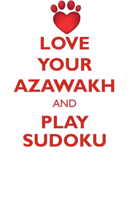 Love Your Azawakh and Play Sudoku Azawakh Sudoku Level 1 of 15, Paperback / softback Book